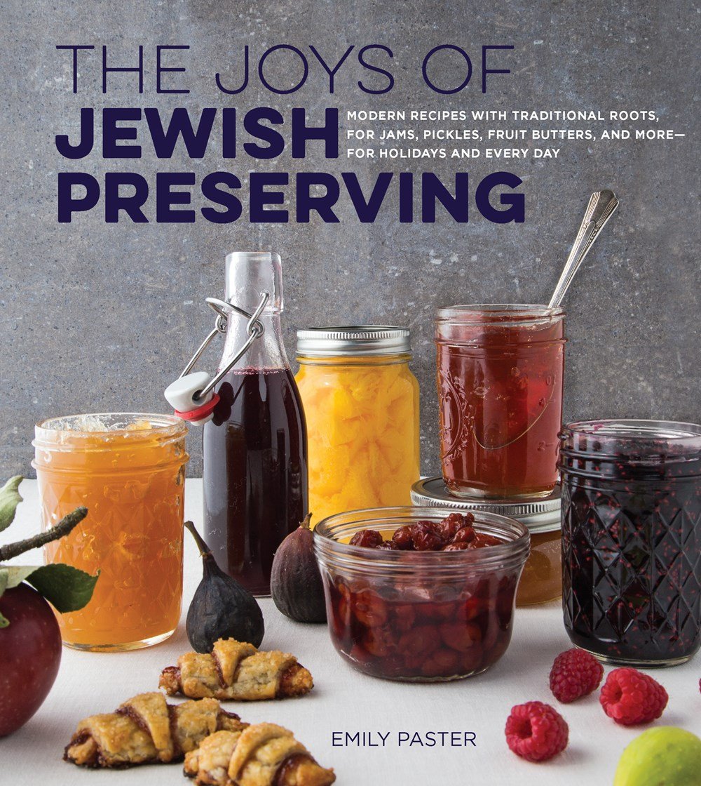 Joys of Jewish Preserving, The: Modern Recipes With Traditional Roots