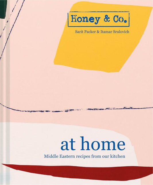 Honey & Co. at Home: Middle Eastern Recipes from Our Kitchen